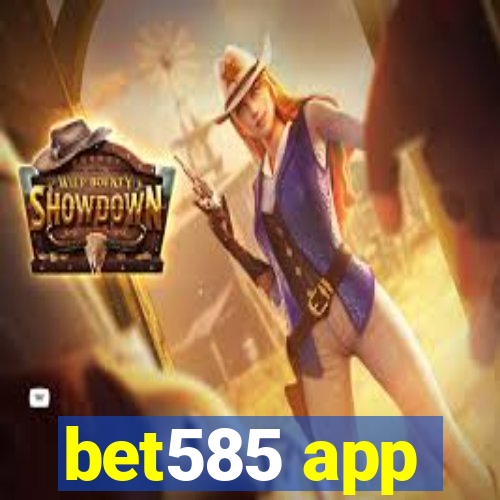 bet585 app